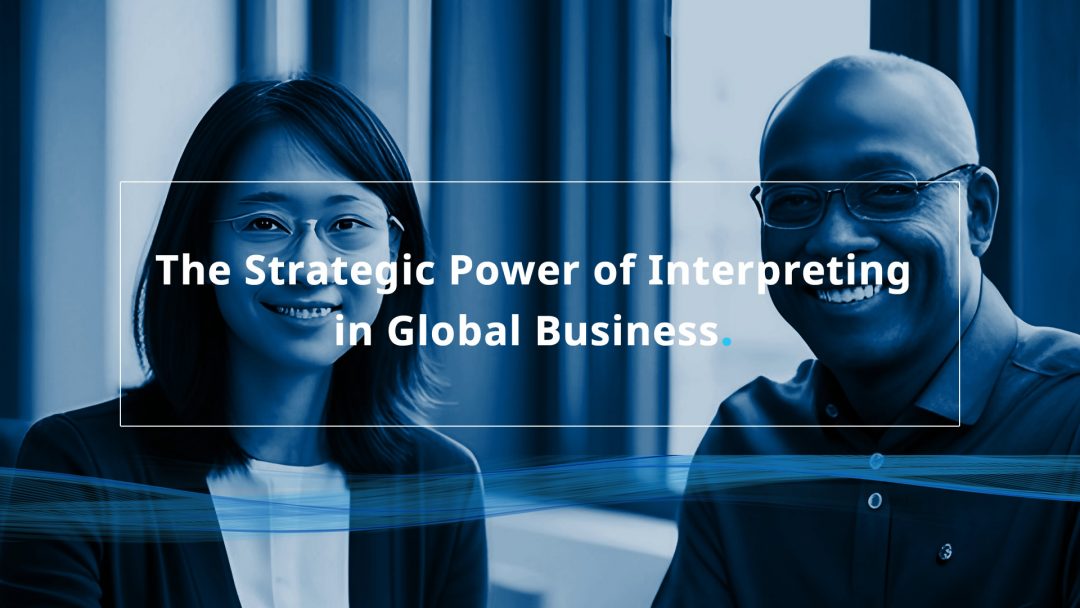 The Strategic Power of Interpreting in Global Business